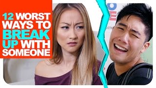 12 Worst Ways To Break Up With Someone!