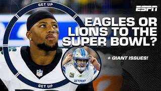 EAGLES OR LIONS to represent the NFC in the Super Bowl? 🤔 + Giants' IN-HOUSE DYSFUNCTION | Get Up