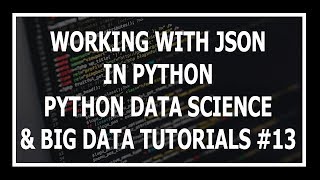 [Hindi] Working With JSON In Python - Python Data Science and Big Data Tutorials