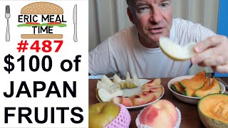 $100 of Japanese Fruits \u0026 Melon Picking - Eric Meal Time #487