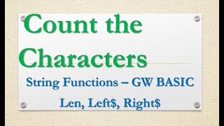 Program to Count the Characters from String | GW BASIC Programming Tutorials
