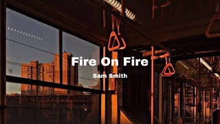 Sam Smith - Fire On Fire [Lyrics] tiktok ver. |”you are perfection my only direction”