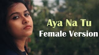 Aya Na Tu Female Version | Arjun Kanungo, Momina Mustehsan | Cover by Sudha | Karaoke | KRS