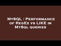 MySQL : Performance of RegEx vs LIKE in MySql queries