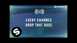 Charmes - Drop That Bass (OUT NOW)