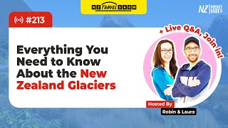 💬 NZ Travel Show - Franz Josef, Fox & Tasman Glaciers - New Zealand Travel Tips - NZPocketGuide.com