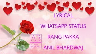 Rang Pakka | WhatsApp Status | New Lyrical Video 2018 | Anil Bhardwaj | Village Wala