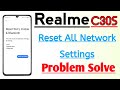 Realme C30S Reset All Network Settings Problem Solve