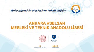 Mesleğim Hayatım - Ankara ASELSAN Mesleki ve Teknik Anadolu Lisesi 🛰️