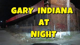 GARY INDIANA'S DARK SCARY STREETS AT NIGHT