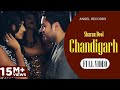 Chandigarh | Sharan Deol | Full Video Song | Latest Punjabi Song | Angel Records