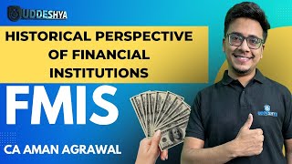 #8 HISTORICAL PERSPECTIVE OF FINANCIAL INSTITUTIONS | FMIS | UNIT - 2 | SEM-5 | B.COM