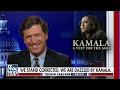 Tucker Carlson  It's time to reassess our view of Kamala Harris