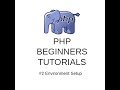 PHP Tutorials #2 - Environment Setup
