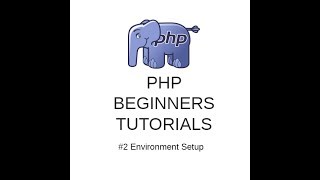 PHP Tutorials #2 - Environment Setup