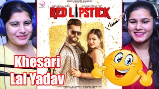 #khesari Lal | Red Lipstic | Reaction | Bhojpuri Song | Trending Star | First Time Watching