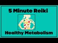 Reiki l Healthy Metabolism l 5 Minute Session l Healing Hands Series