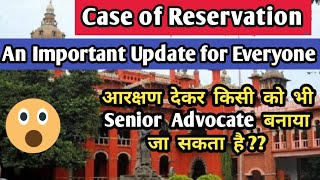 क्या आरक्षण देकर किसी को भी वरिष्ठ वकील बनाया जा सकता है?? Advocate Act 1961, Section 16 #aibe #law