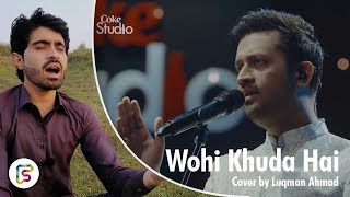 Coke Studio Season 12 | Wohi Khuda Hai | Atif Aslam | CoverWithoutMusic | Funtography | Luqman Ahmad