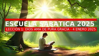 LECCIÓN 1 - DIOS AMA DE PURA GRACIA - PASTOR SANDINO ROMERO ESCUELA SABÁTICA 2025