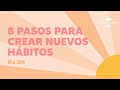 8 PASOS Para Crear NUEVOS HÁBITOS - Día 306 | Despertando Podcast