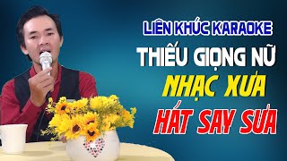 Liên Khúc Karaoke Song Ca THIẾU GIỌNG NỮ Nhạc Xưa Hát Say Sưa | Song Ca Với Nguyễn Thắng