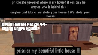 DYOM with Pizza 44 - Grand Theft House?