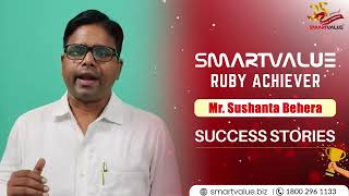 SmartValue Ruby Achiever | Mr. Sushanta Behera | SmartValue Success Stories