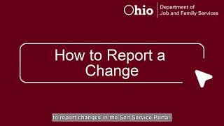 How to Report Changes in the Ohio Benefits Self-Service Portal