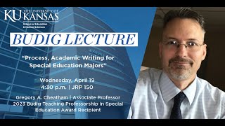 Process, Academic Writing for Special Education Majors | 2023 Budig Lecture