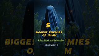 5 Biggest Enemies Of Islam🤔#ytshortsvideo #islamicvideo #shortvideo