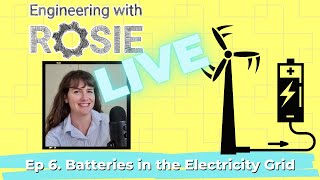 Batteries in the Electricity Grid | Engineering with Rosie Live Episode 6