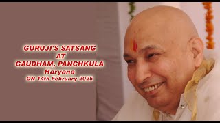 GURUJI'S SATSANG AT GAUDHAM, PANCHKULA ON 14th February 2025