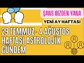 YENİ BAŞLANGIÇLAR HAFTASI! / 29 TEMMUZ - 4 AĞUSTOS 2024 HAFTALIK ASTROLOJİK GÜNDEM