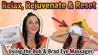 BOB \u0026 BRAD EYE MASSAGER |HOW TO RELAX, REJUVENATE \u0026 RESET