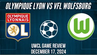 Olympique Lyon vs VfL Wolfsburg UWCL Game Review December 17, 2024