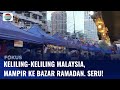 Berburu Takjil di Bazar Ramadan Malaysia, Banyak Makanan Khas Lokal dan Timur Tengah | Fokus