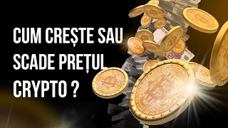 7 ELEMENTE CE CRESC SAU SCAD PREȚUL CRYPTO