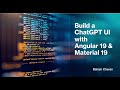 Build a ChatGPT UI with Angular 19 & Material 19 | Step-by-Step Guide