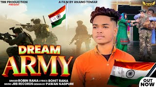 Dream Army ( ड्रीम आर्मी ) | New Army song 2022 | Robin Rana | TRR Production.