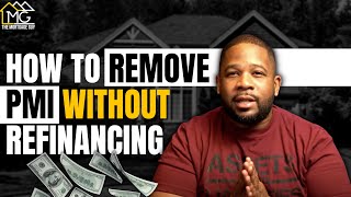 How to Remove Pmi Without Refinancing
