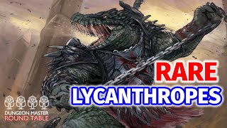 Rare D\u0026D Lycanthropes - WereCrocodiles, WereFox, and Jackalweres - Dungeon Master Round Table