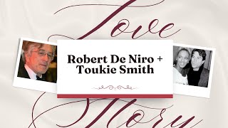 The Relationship of Robert De Niro and Toukie Smith