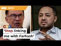 Unfair to keep linking me with ex-aide Farhash, says Anwar