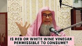 Is red or white wine vinegar permissible to consume? (Haram name, Halal product) assim al hakeem