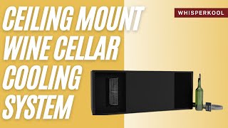 WhisperKOOL Ceiling Mount Wine Cellar Cooling System from Wine Coolers Empire