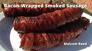 Bacon Wrapped Smoked Sausage | Smoked Sausage wrapped in Bacon Malcom Reed HowToBBQRight