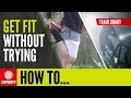 Top 10 Ways To Get Fit Without Trying | MTB Fitness