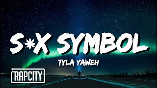 Tyla Yaweh - S*x Symbol (Lyrics)