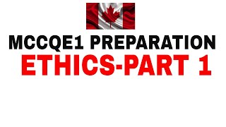 MCCQE1 PREPARATION: How to study ETHICS